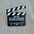 Spilla Ciak "You Are The Main Character"