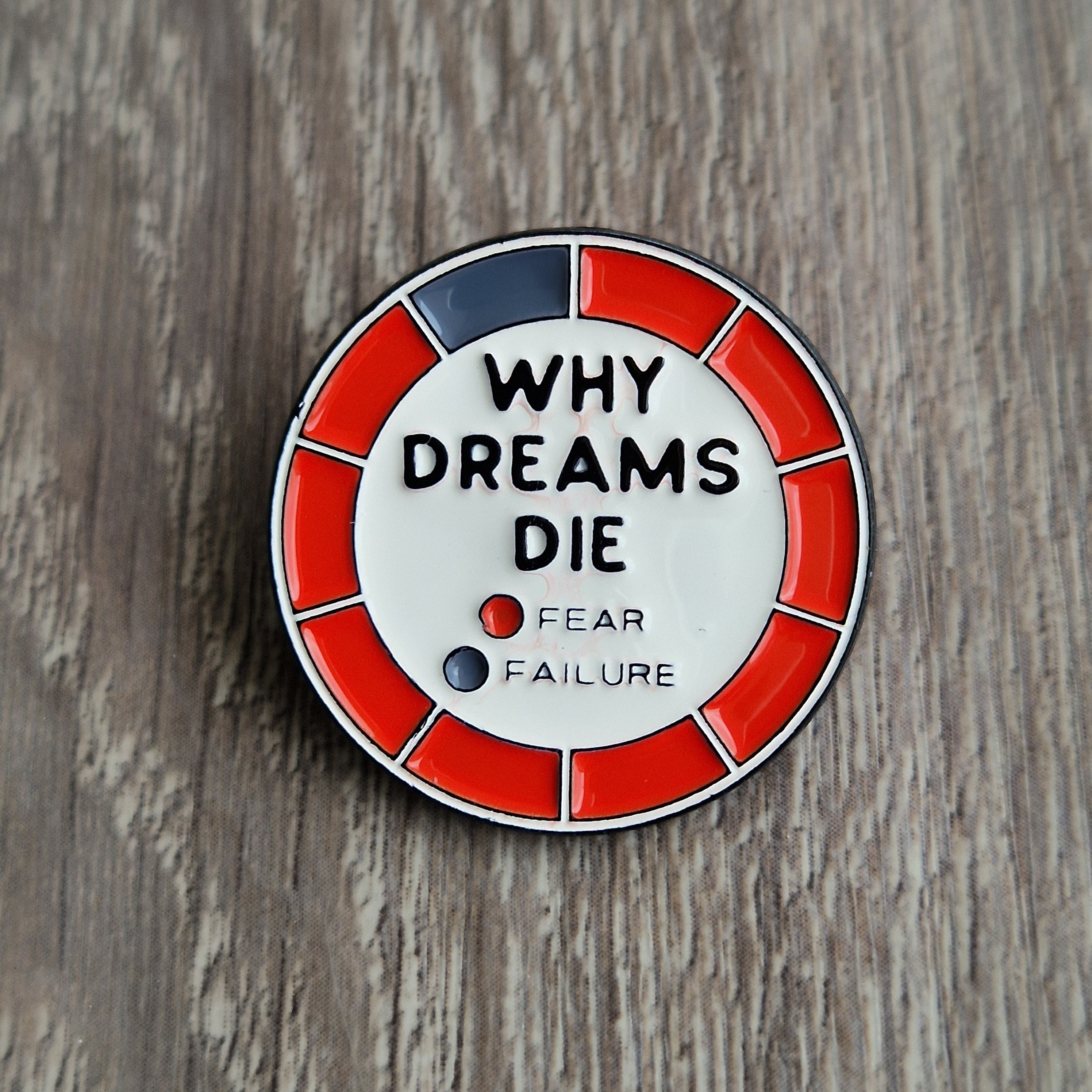 Spilla Motivazionale “Why Dreams Die”
