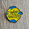 Spilla motivazionale “Today is a New Day”