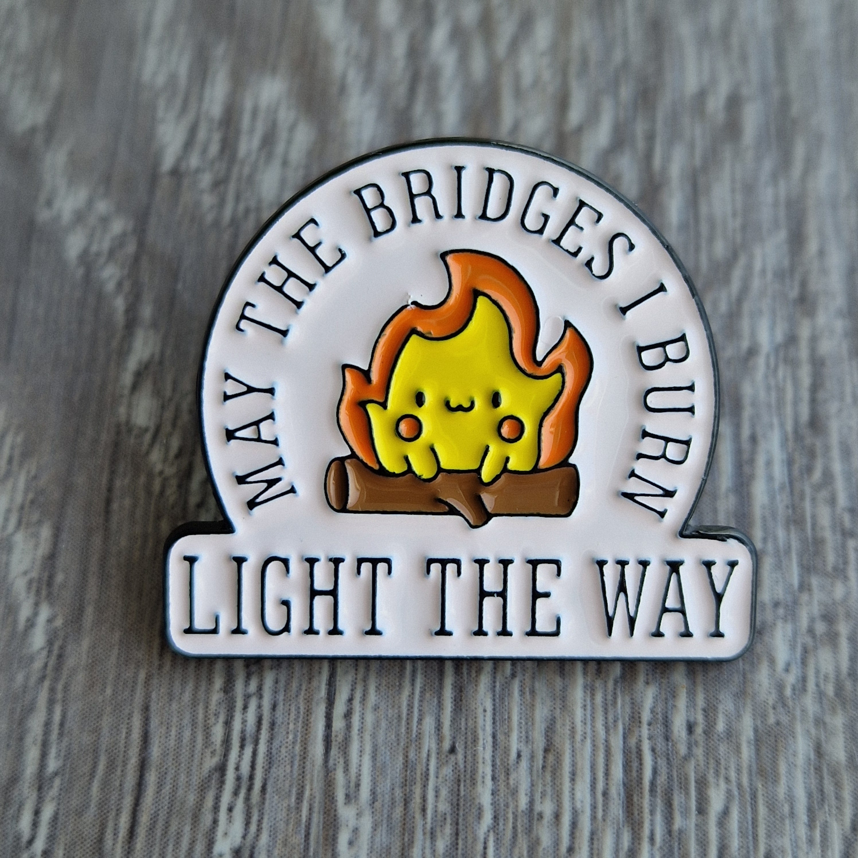 Spilla "May The Bridges I Burn Light The Way"