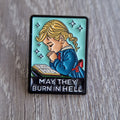 Spilla "May They Burn In Hell"