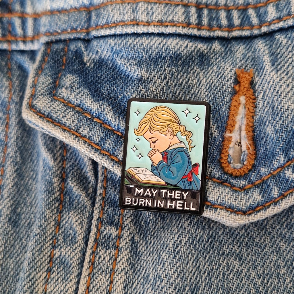 Spilla "May They Burn In Hell"