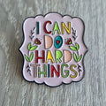 Spilla Motivazionale "I Can Do Hard Things