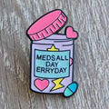 Spilla "Meds All Day Erryday