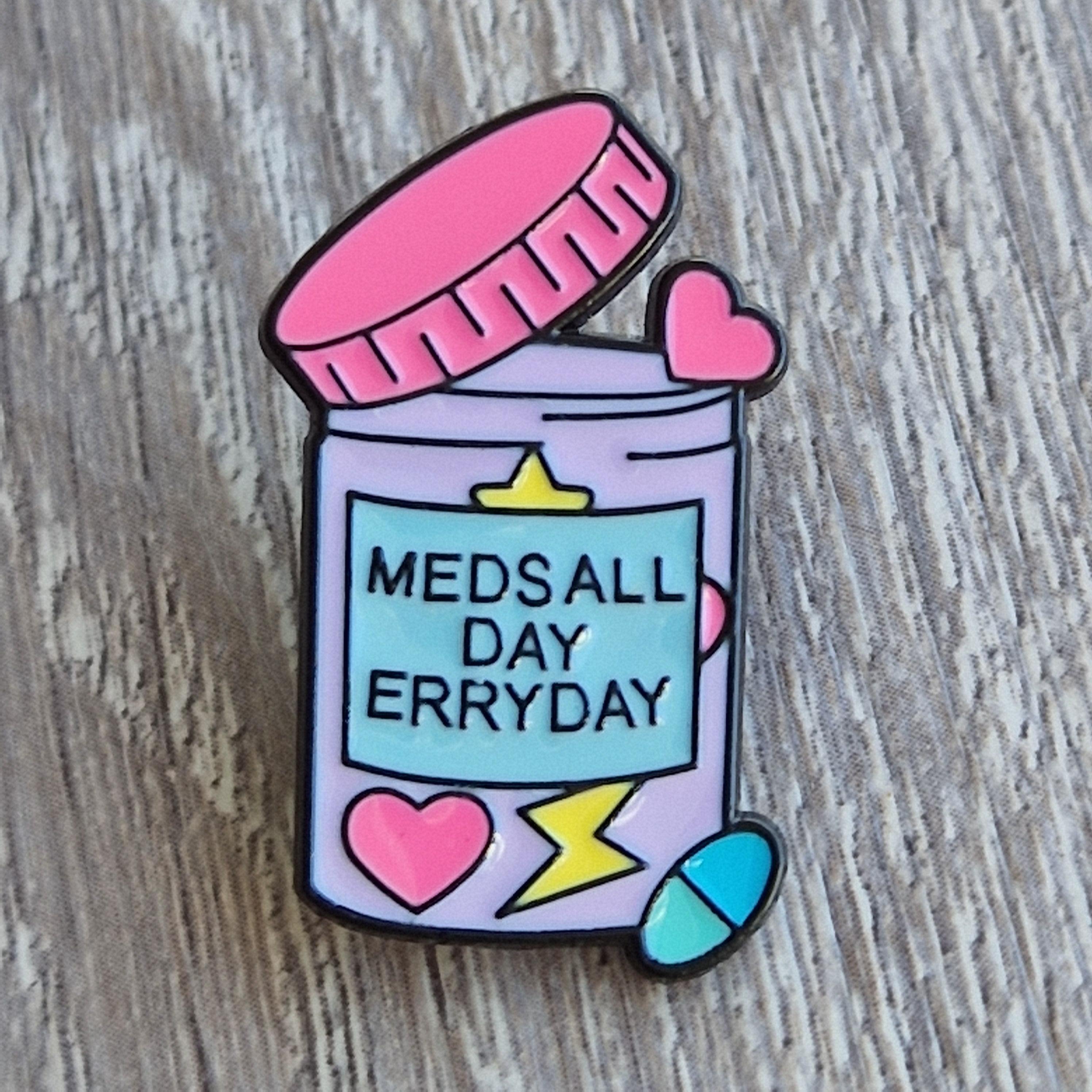 Spilla "Meds All Day Erryday